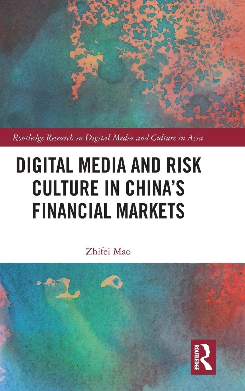 Digital Media and Risk Culture in China's Financial Markets Media & Communication
