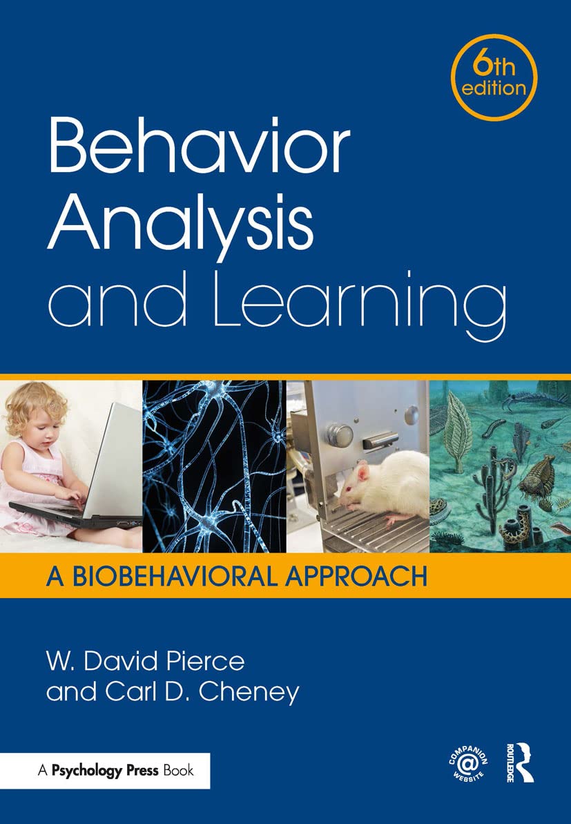 Behavior Analysis and Learning: A Biobehavioral Approach, Sixth Edition Natural Sciences
