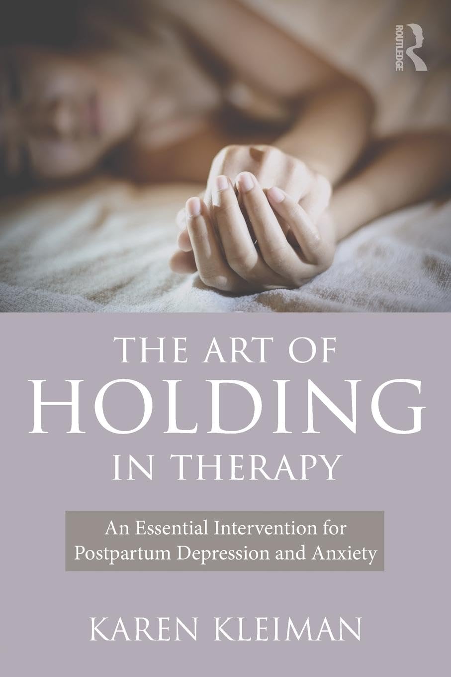 The Art of Holding in Therapy book