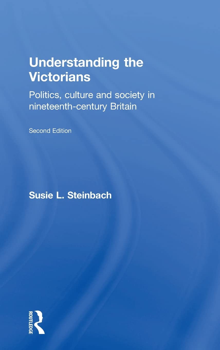 Understanding the Victorians: Politics, Culture and Society in Nineteenth-Century Britain Film, Art & Culture