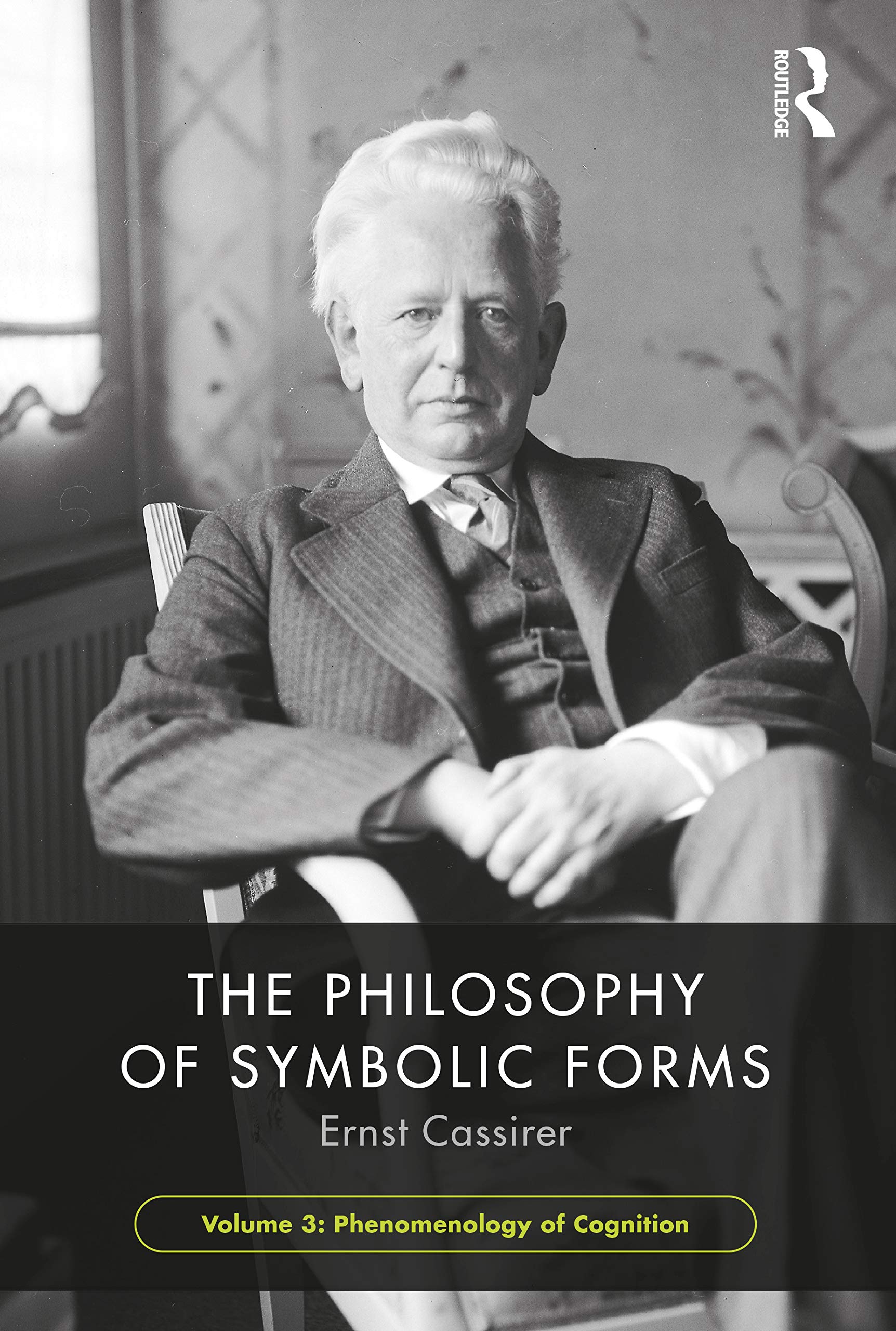 The Philosophy of Symbolic Forms, Volume 3 Philosophy
