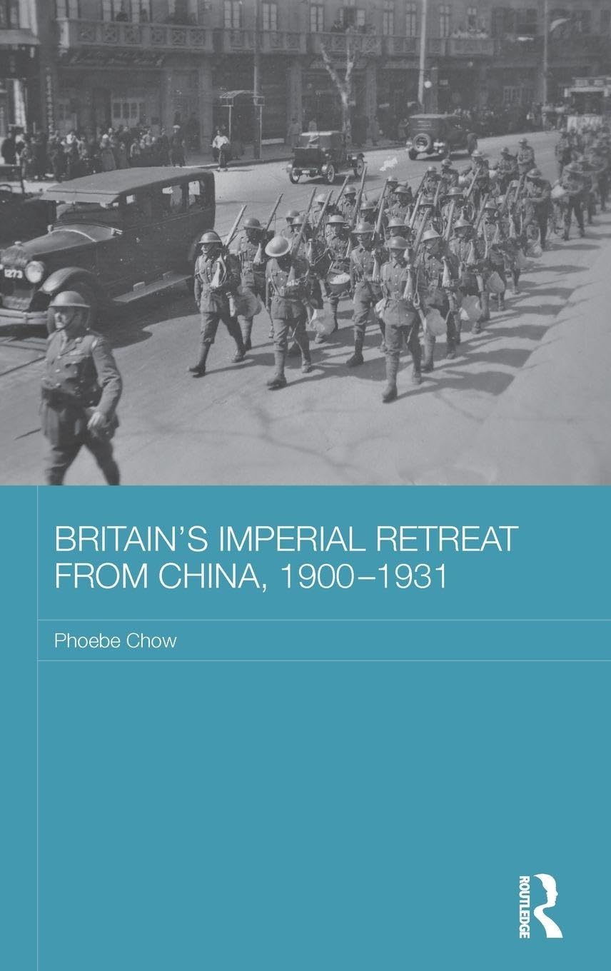 Britain's Imperial Retreat from China, 1900-1931 Books