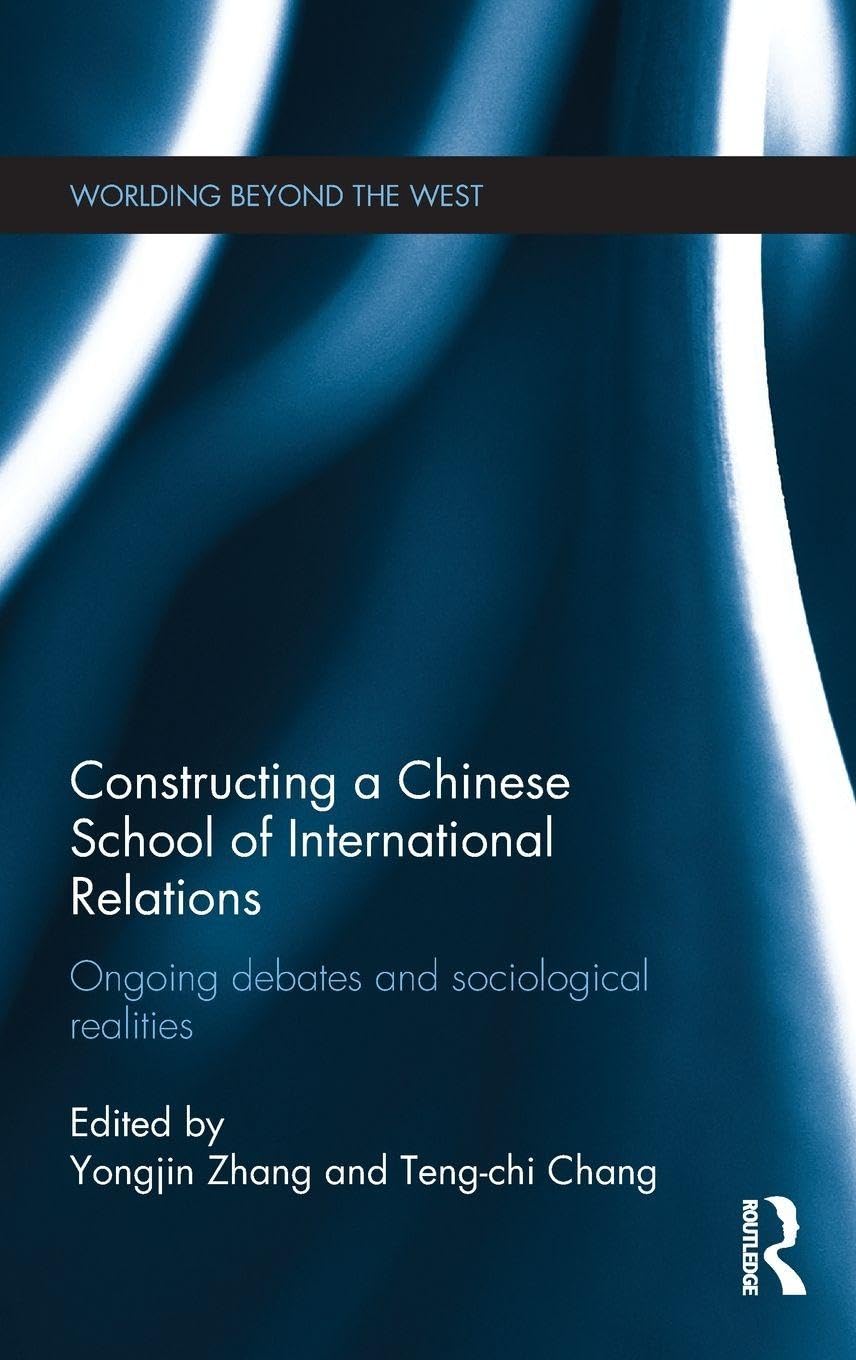 Constructing a Chinese School of International Relations Books