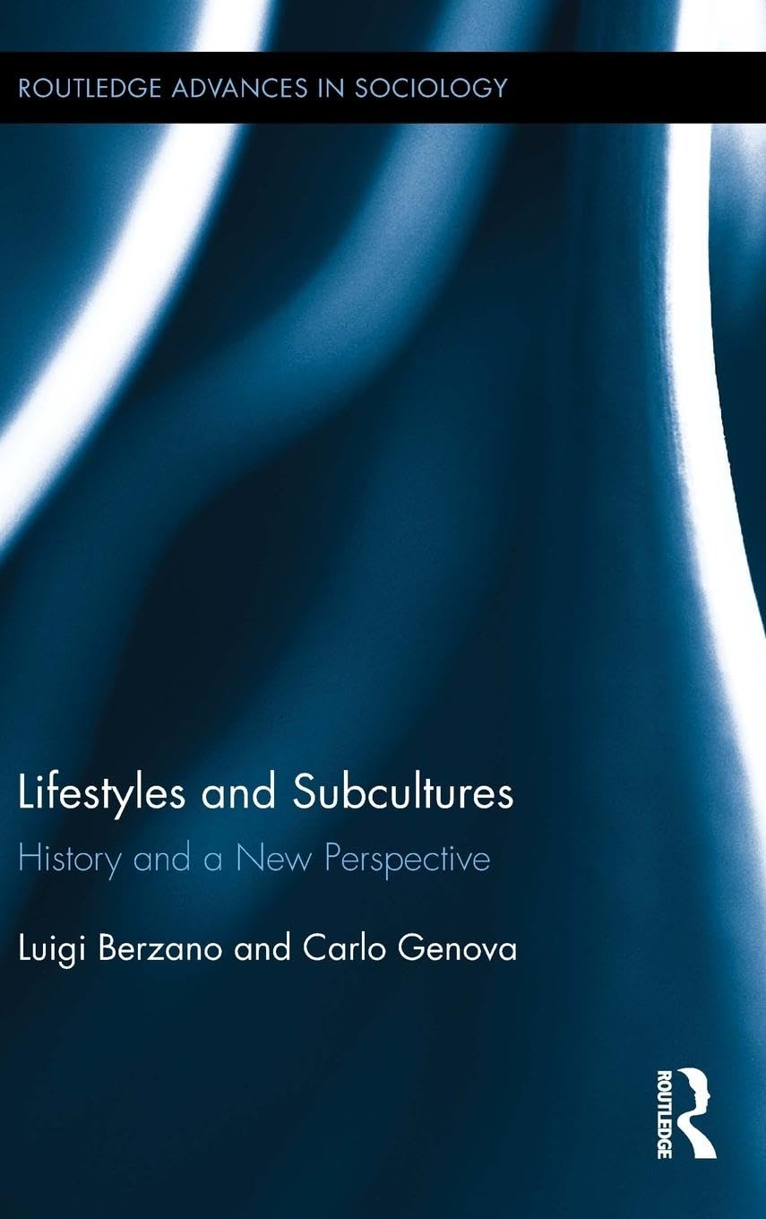 Lifestyles and Subcultures: History and a New Perspective (Routledge Advances in Sociology, Band 152) Law
