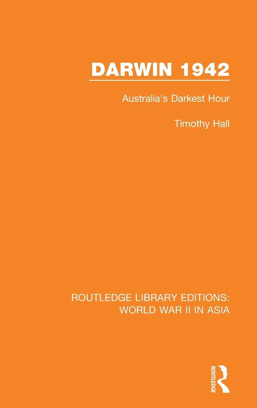 Darwin 1942 (RLE World War II in Asia) Politics & History