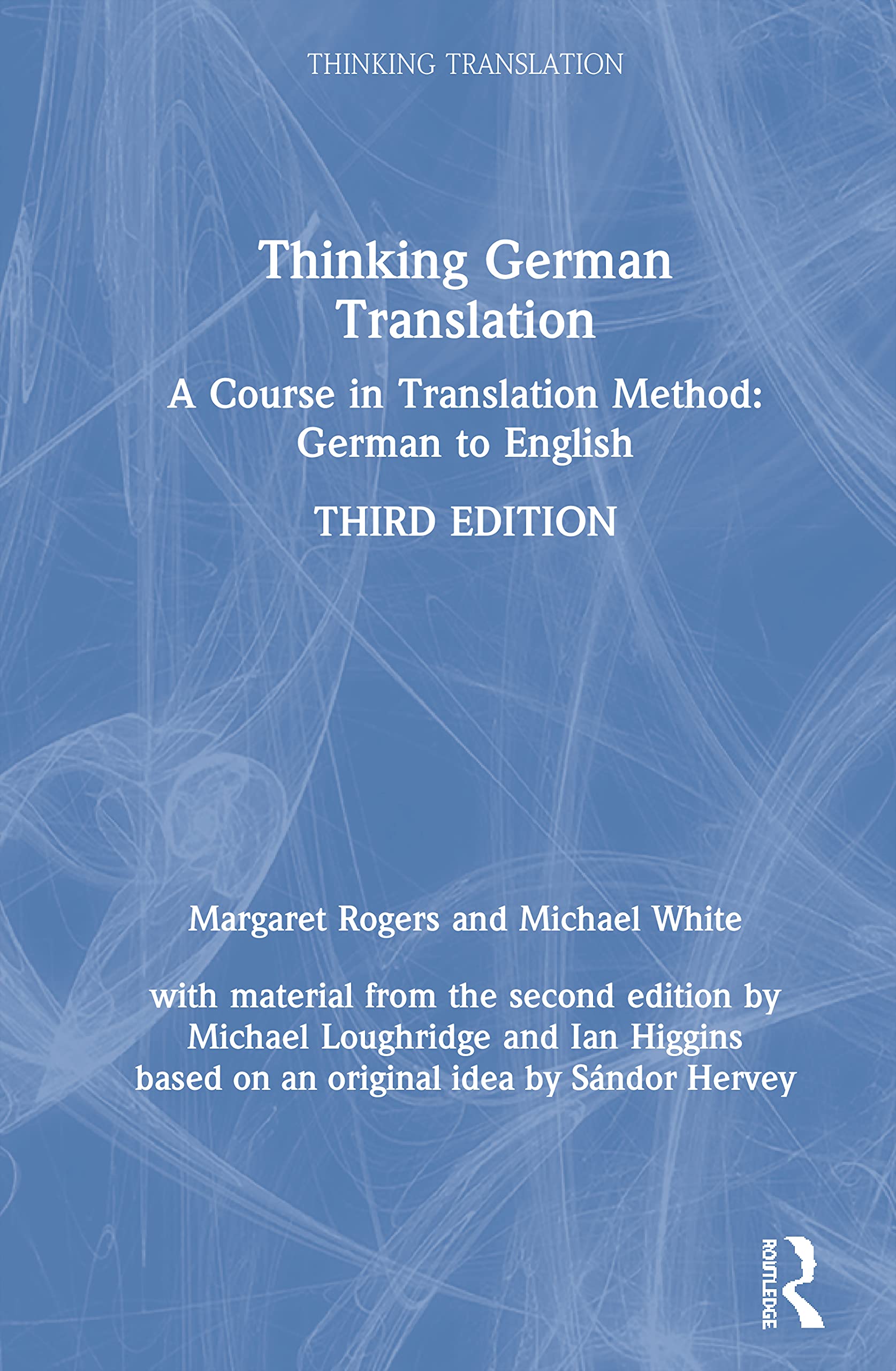 Thinking German Translation: A Course in Translation Method: German to English (Thinking Translation) Media & Communication