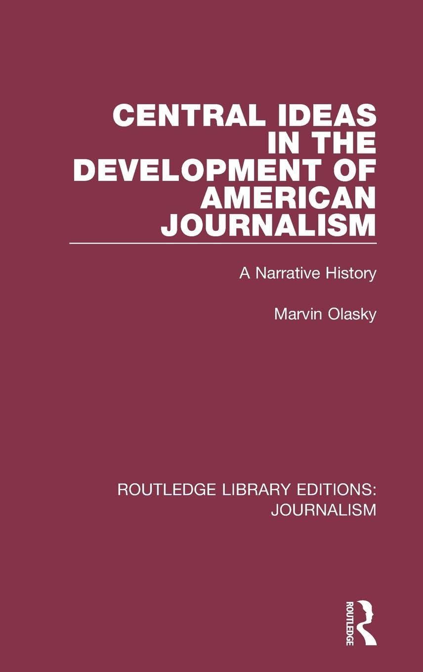 Central Ideas in the Development of American Journalism Media & Communication