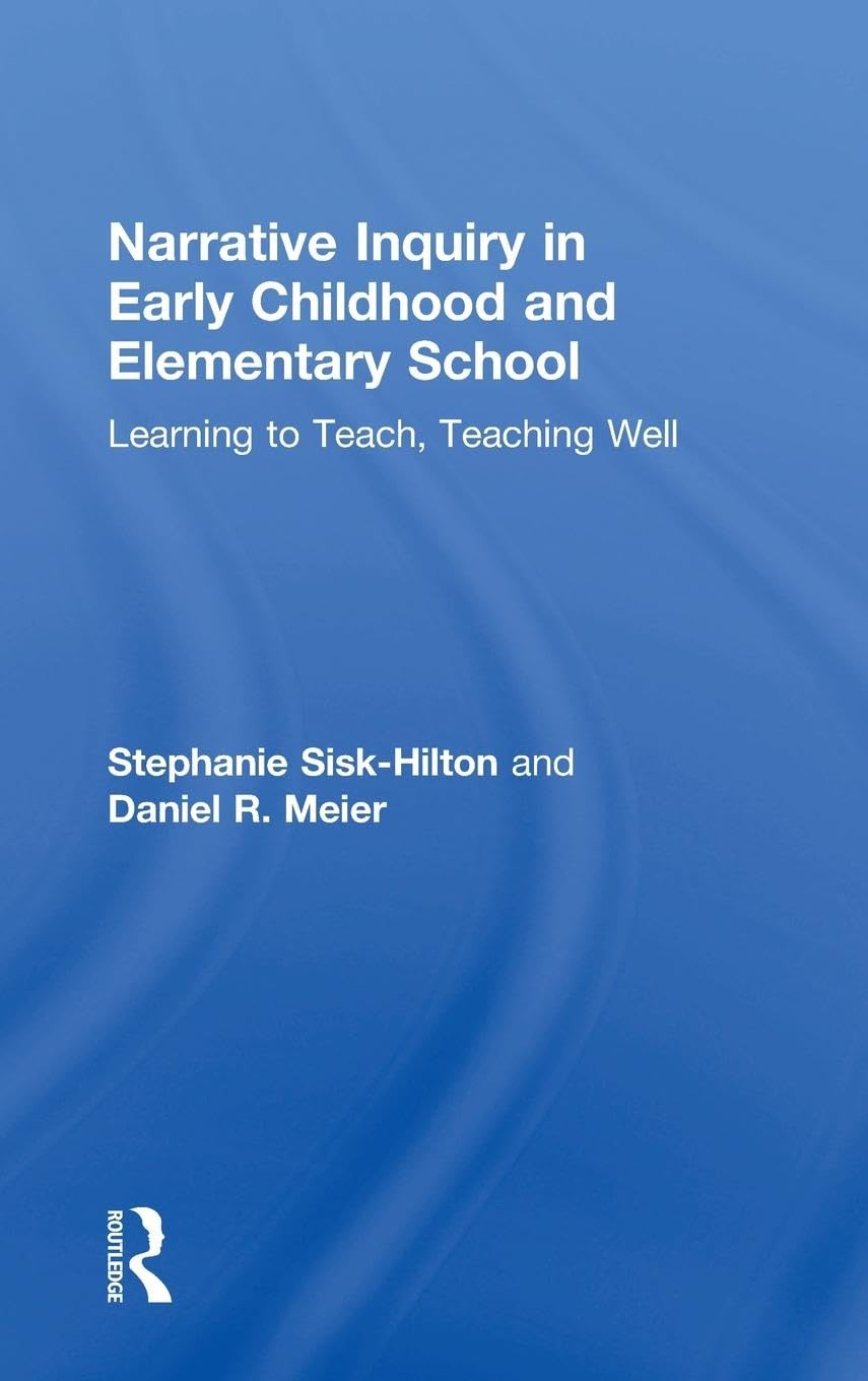 Narrative Inquiry in Early Childhood and Elementary School Business, Finance & Career