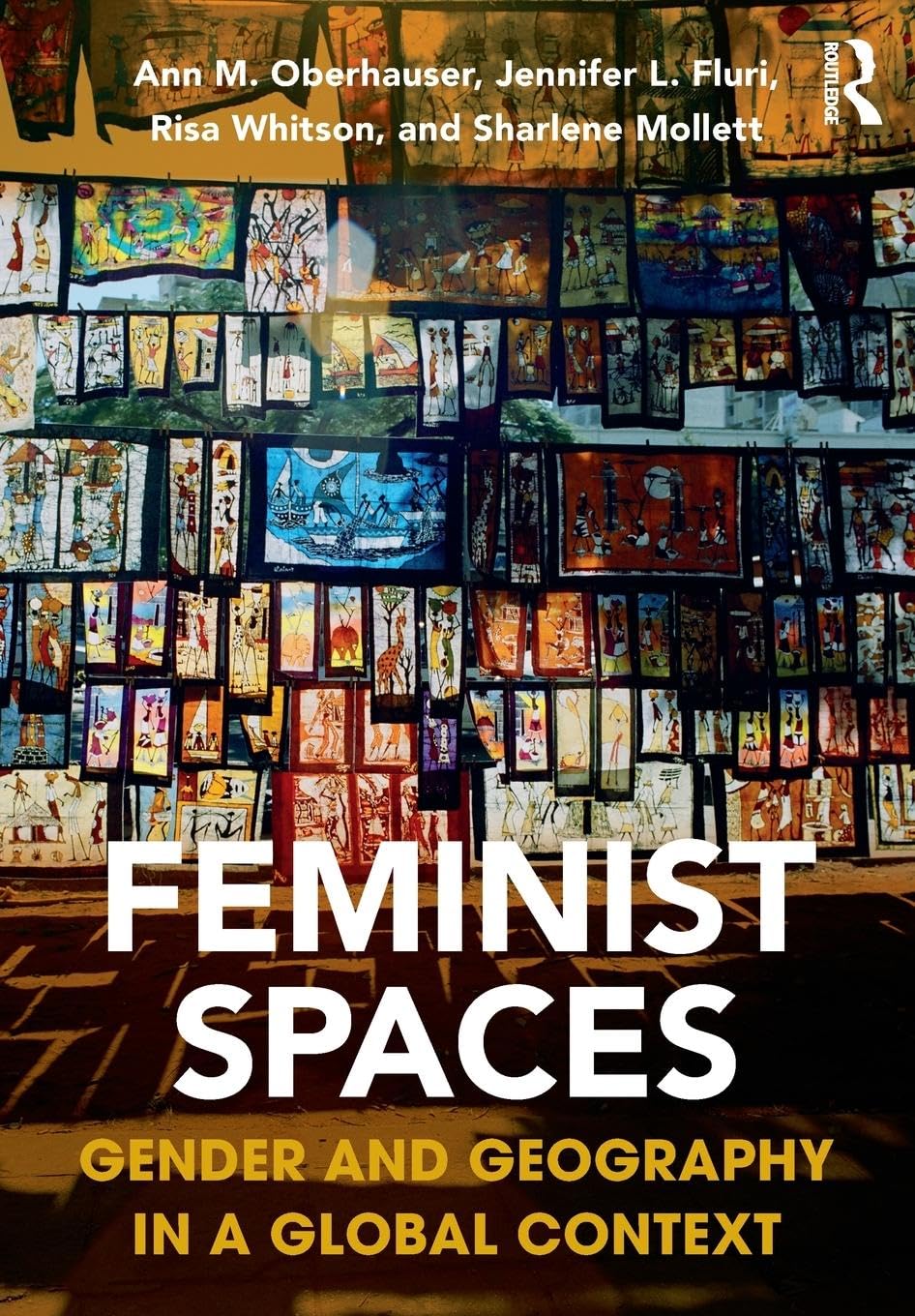 Feminist Spaces: Gender and Geography in a Global Context Books