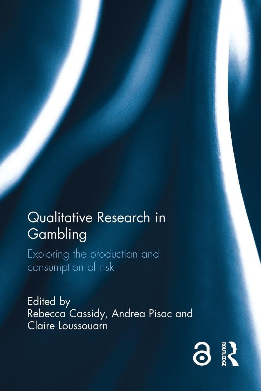Qualitative Research in Gambling: Exploring the Production and Consumption of Risk Law
