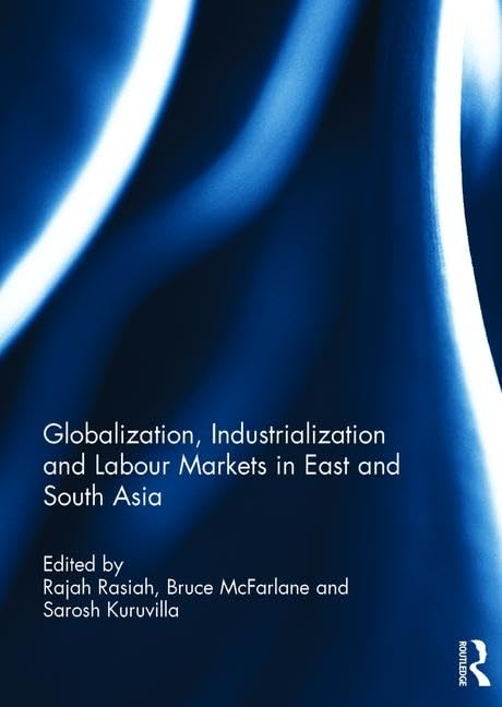 Globalization, Industrialization and Labour Markets in East and South Asia Books