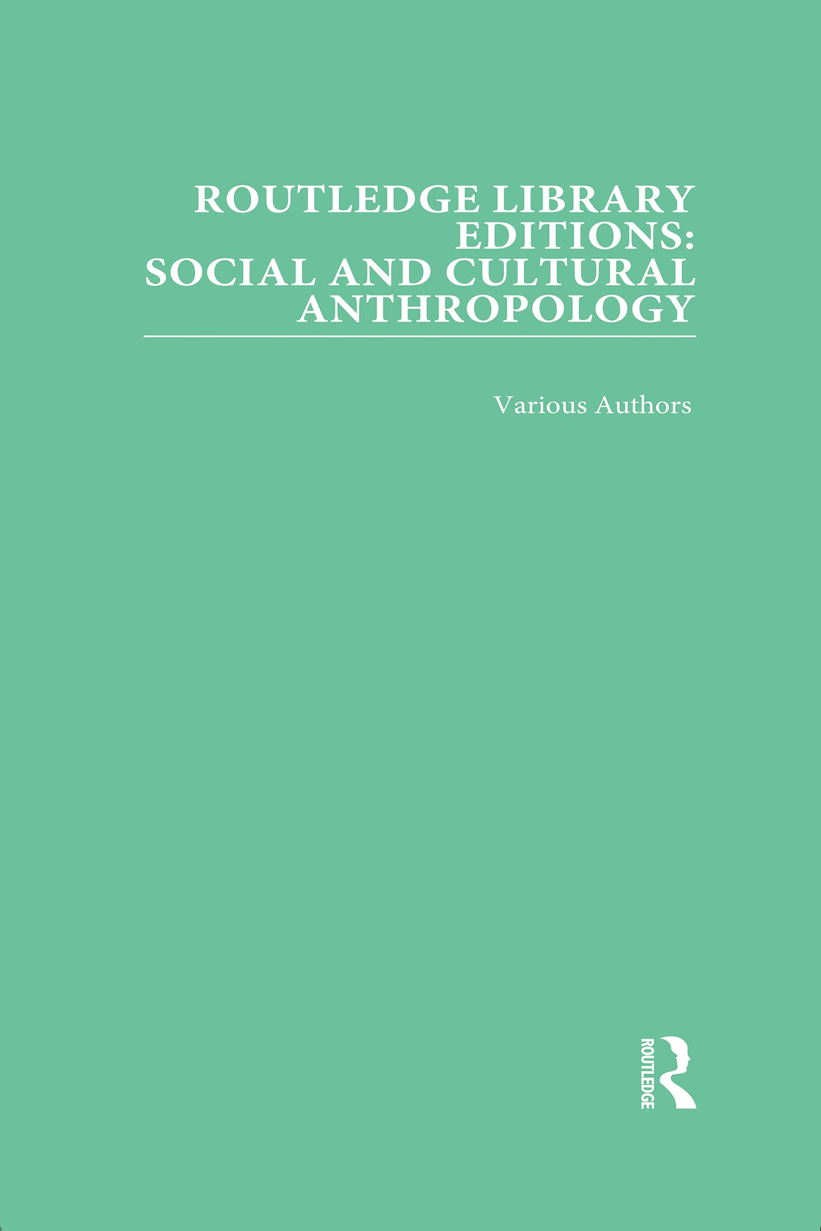 Social and Cultural Anthropology (Routledge Library Editions: Social and Cultural Anthropology) Social Sciences