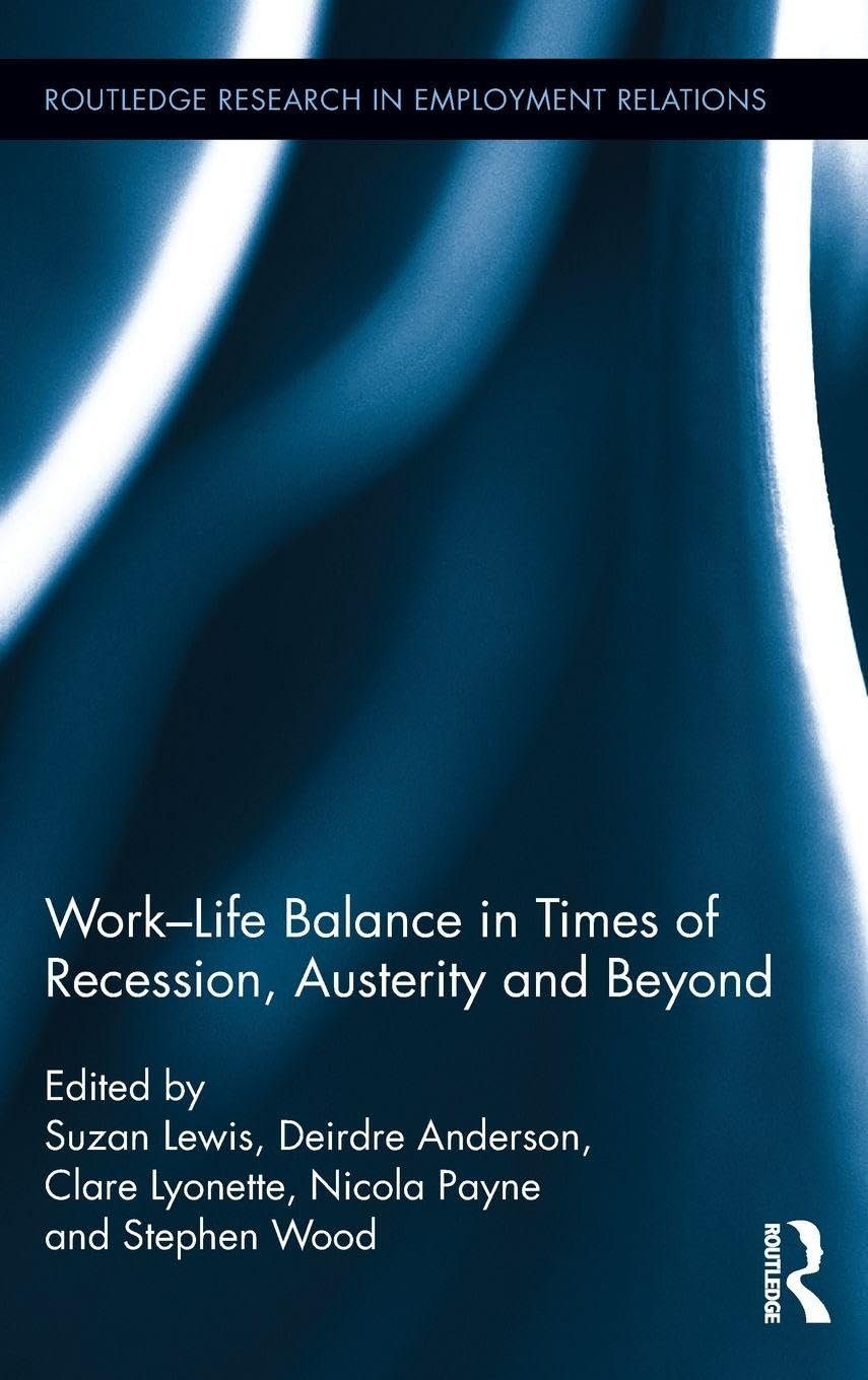 Work-Life Balance in Times of Recession, Austerity and Beyond Law