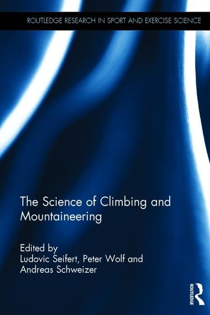 The Science of Climbing and Mountaineering (Routledge Research in Sport and Exercise Science) Medicine