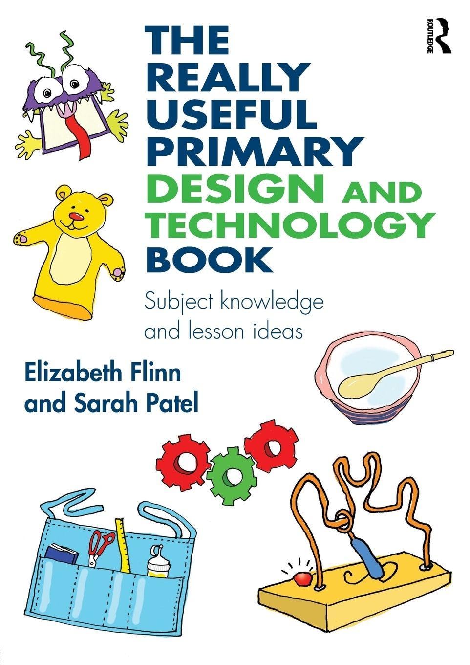 The Really Useful Primary Design and Technology Book: Subject knowledge and lesson ideas Education & Training
