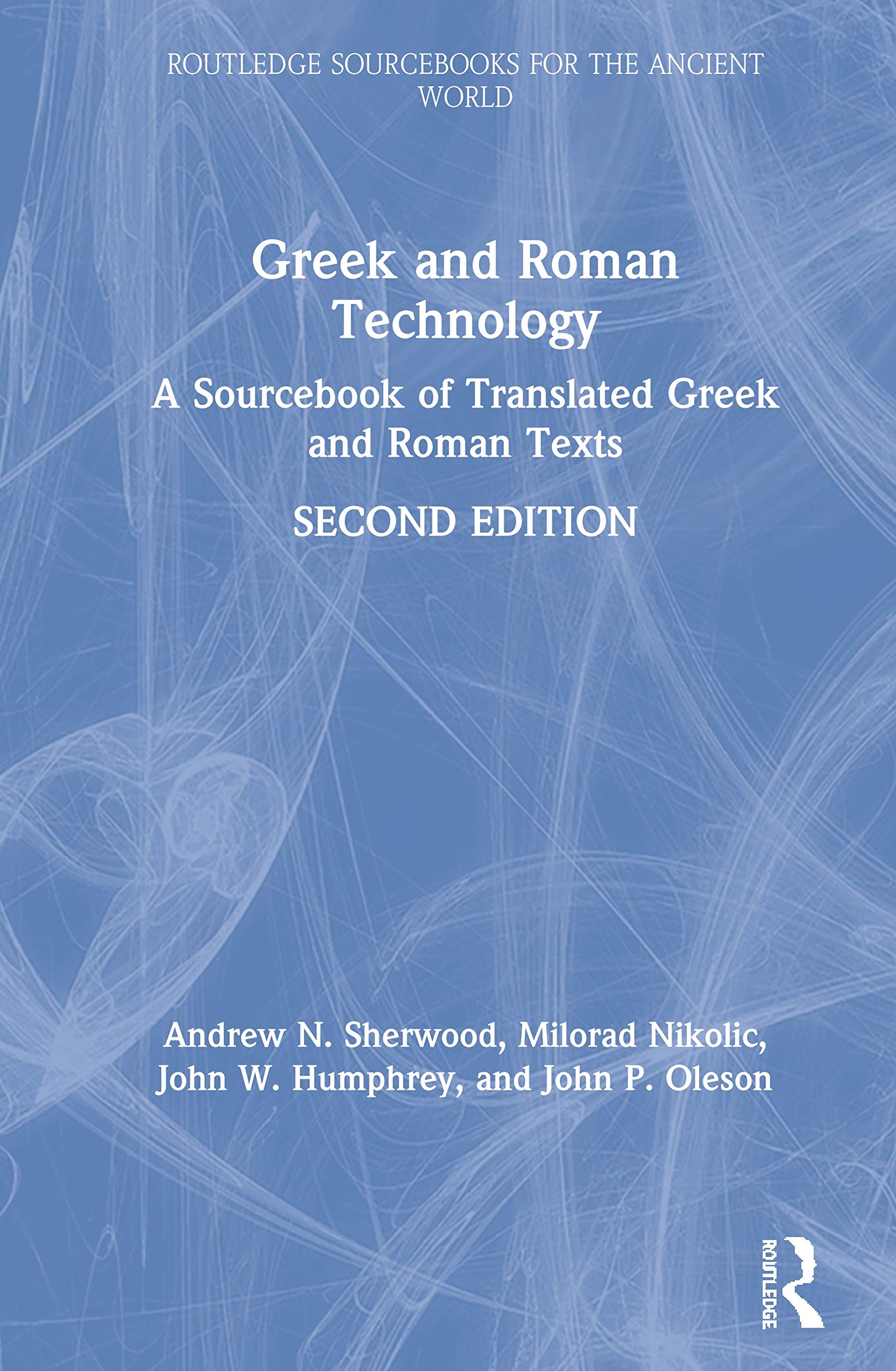 Greek and Roman Technology: A Sourcebook of Translated Greek and Roman Texts (Routledge Sourcebooks for the Ancient World) Media & Communication