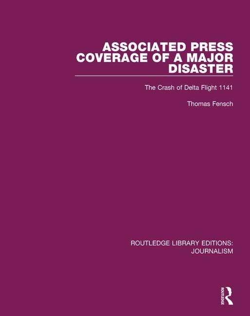Associated Press Coverage of a Major Disaster: The Crash of Delta Flight 1141 (Routledge Library Editions: Journalism, Band 6) Media & Communication