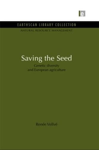 Saving the Seed: Genetic Diversity and European Agriculture (Natural Resource Management Set) Law
