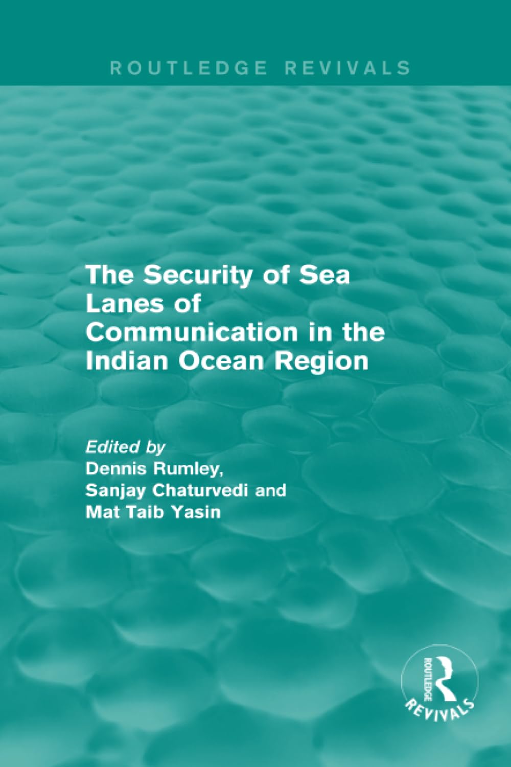 The Security of Sea Lanes of Communication in the Indian Ocean Region (Routledge Revivals) Social Sciences