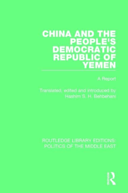 China and the People's Democratic Republic of Yemen: A Report (Routledge Library Editions: Politics of the Middle East, 7, Band 7) Philosophy
