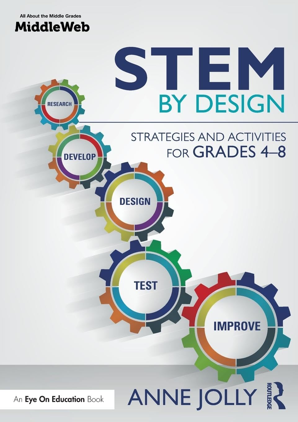 STEM by Design: Strategies and Activities for Grades 4-8 Education & Training