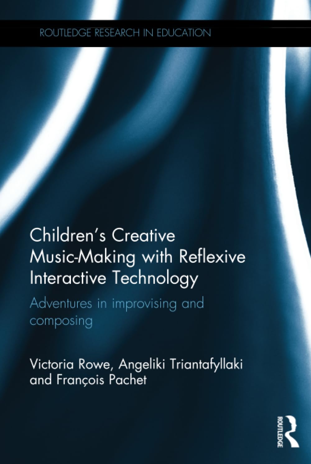 Children's Creative Music-Making with Reflexive Interactive Technology: Adventures in Improvising and Composing (Routledge Research in Education, 178, Band 178) Education & Training