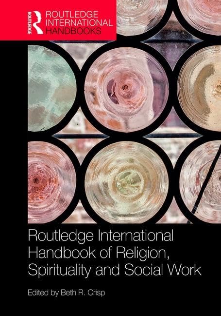 The Routledge Handbook of Religion, Spirituality and Social Work (Routledge International Handbooks) Medicine