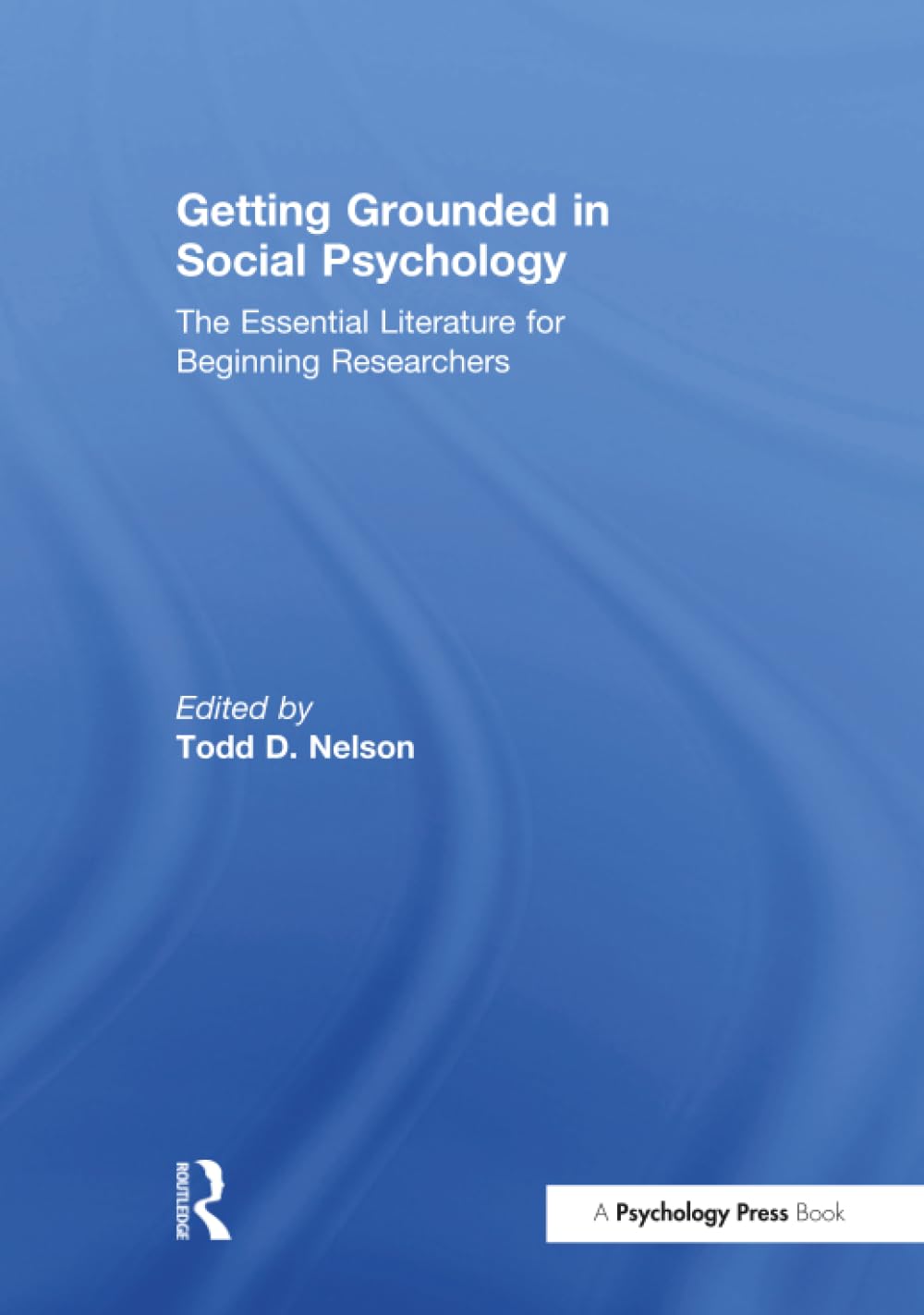 Getting Grounded in Social Psychology: The Essential Literature for Beginning Researchers Social Sciences
