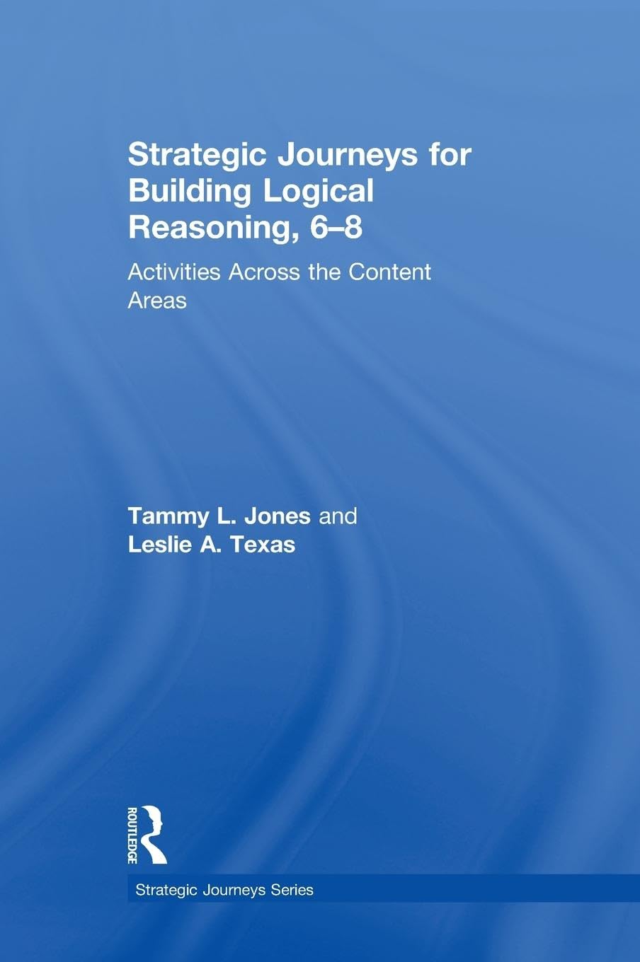 Strategic Journeys for Building Logical Reasoning, 6-8 Study Guides