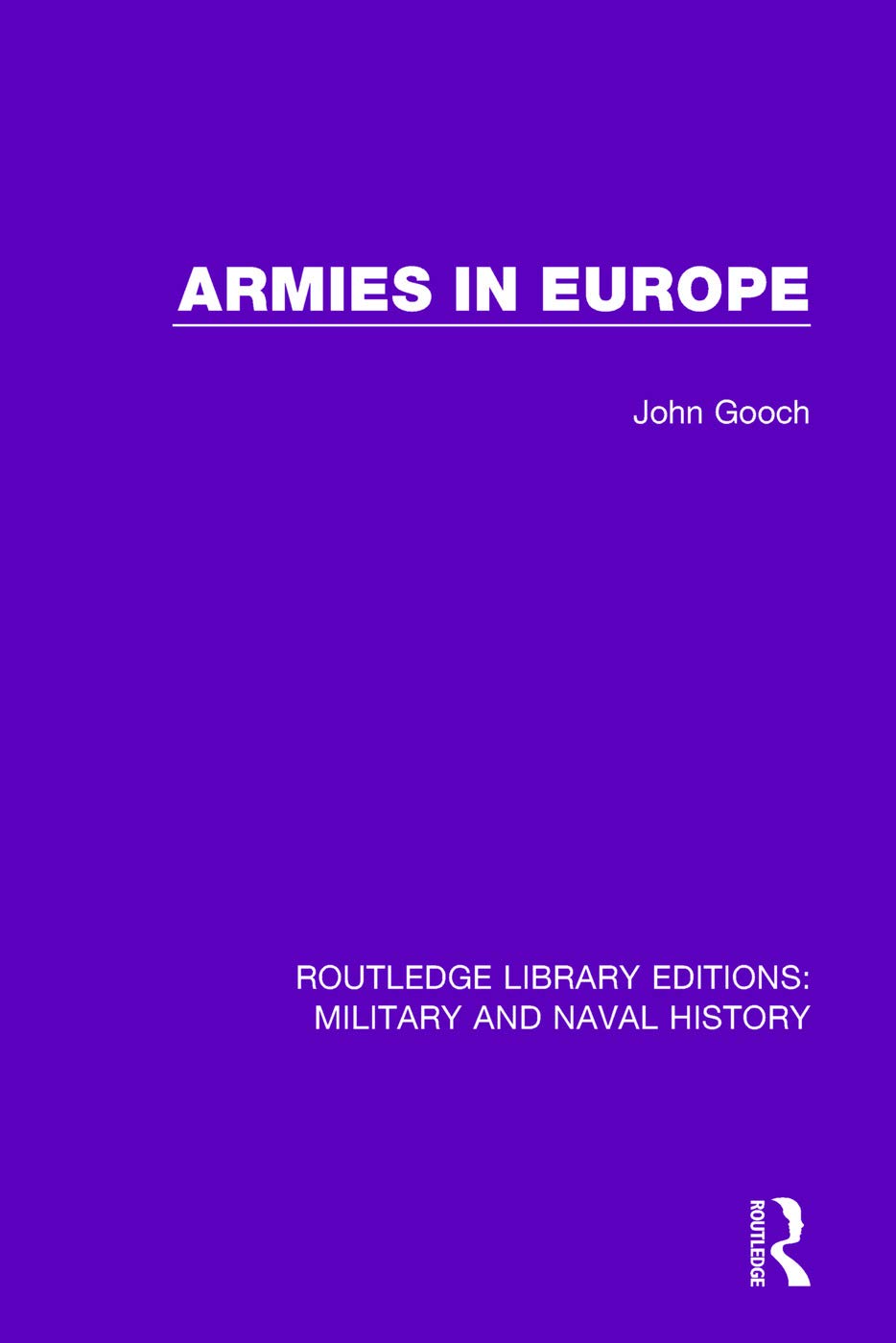Armies in Europe (Routledge Library Editions: Military and Naval History) Social Sciences