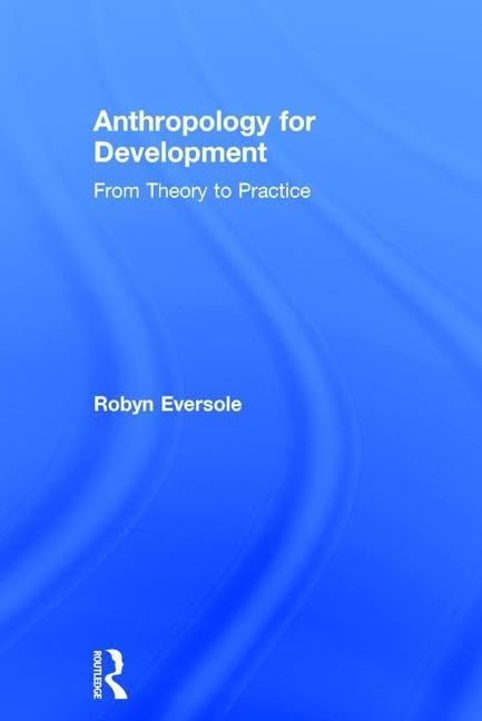 Anthropology for Development: From Theory to Practice General education