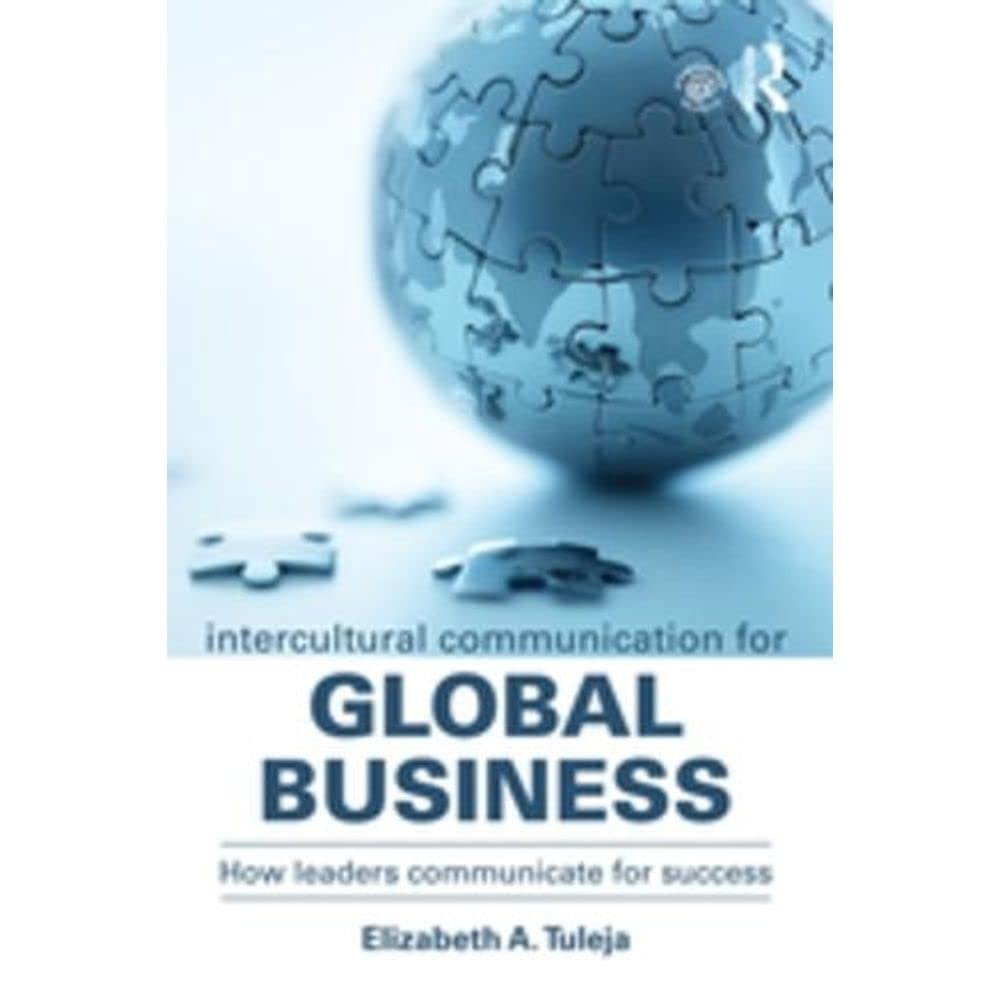 Intercultural Communication for Global Business: How leaders communicate for success Business, Finance & Career