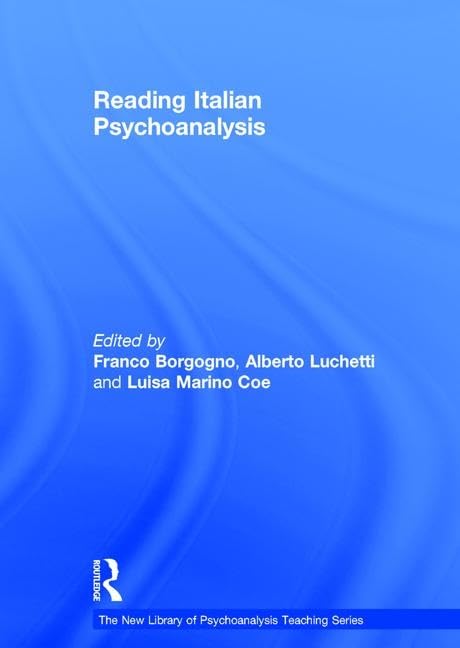 Reading Italian Psychoanalysis (New Library of Psychoanalysis Teaching, Band 8) Medicine