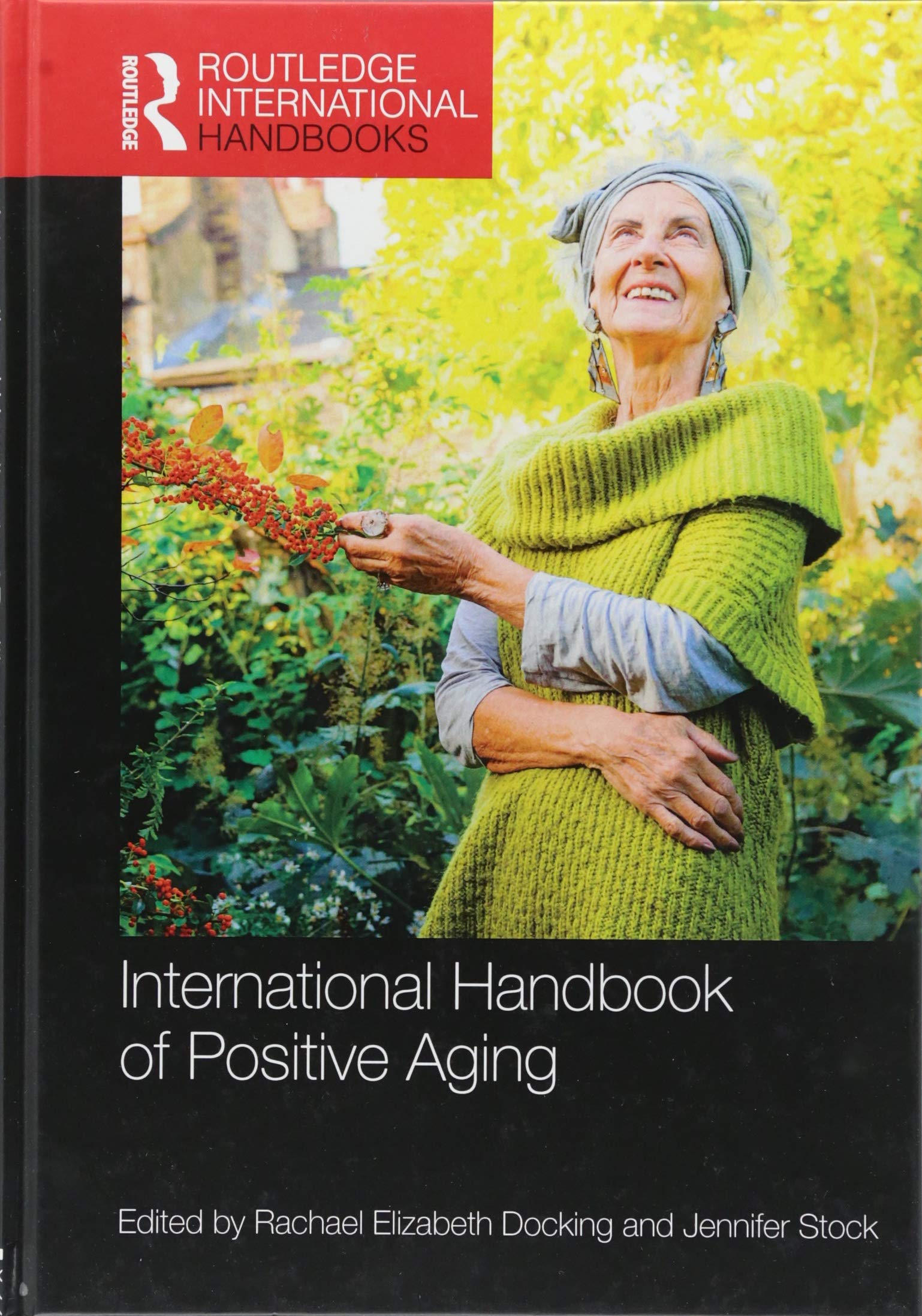 International Handbook of Positive Aging (The Routledge International Handbooks) Social Sciences