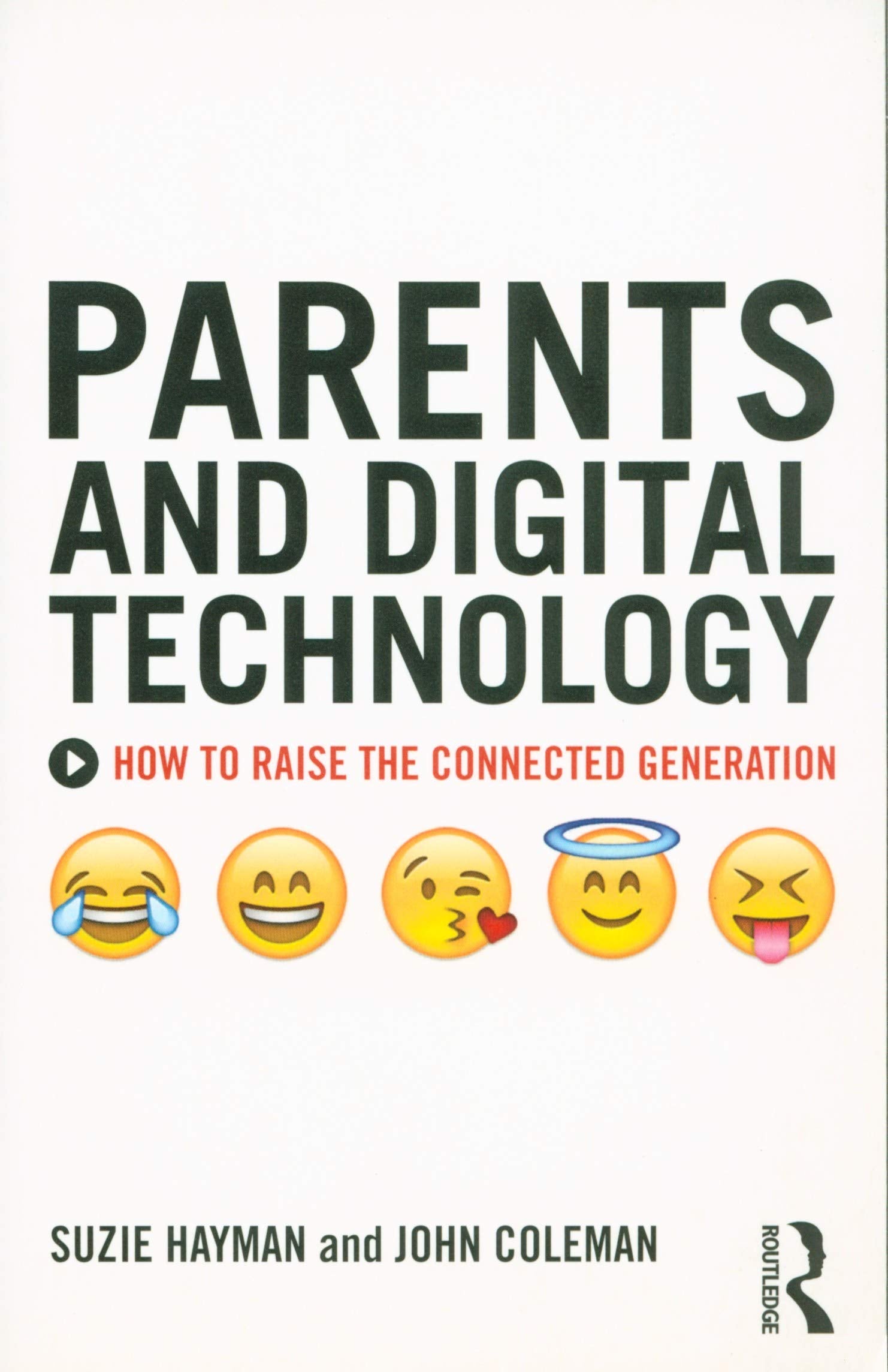 Parents and Digital Technology: How to Raise the Connected Generation Media & Communication
