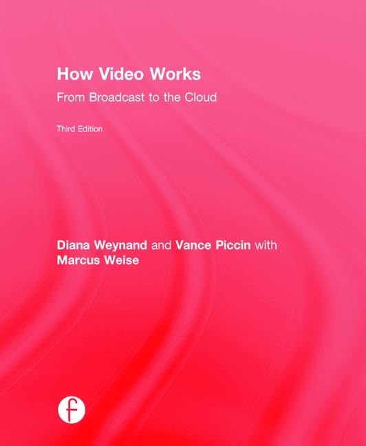 How Video Works: From Broadcast to the Cloud Arts & Music