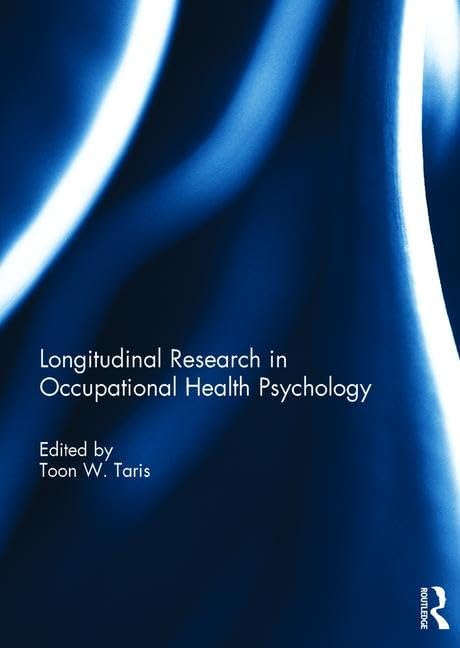 Longitudinal Research in Occupational Health Psychology Business, Finance & Career