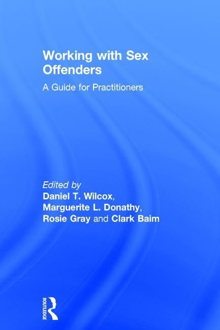 Working with Sex Offenders: A Guide for Practitioners Law