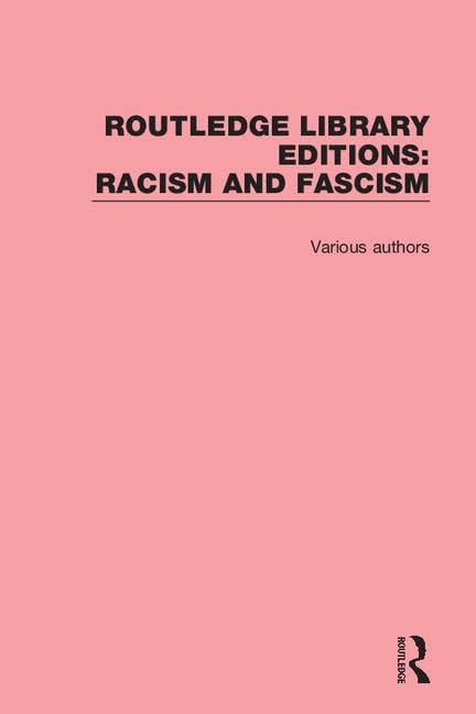 Routledge Library Editions: Racism and Fascism Social Sciences