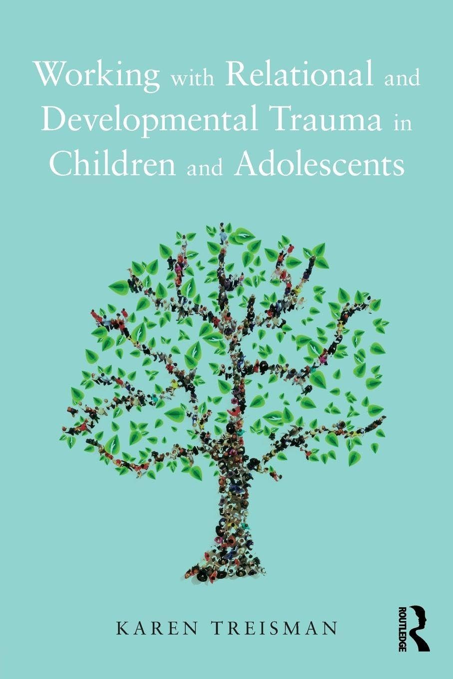 Working with Relational and Developmental Trauma in Children and Adolescents Medicine