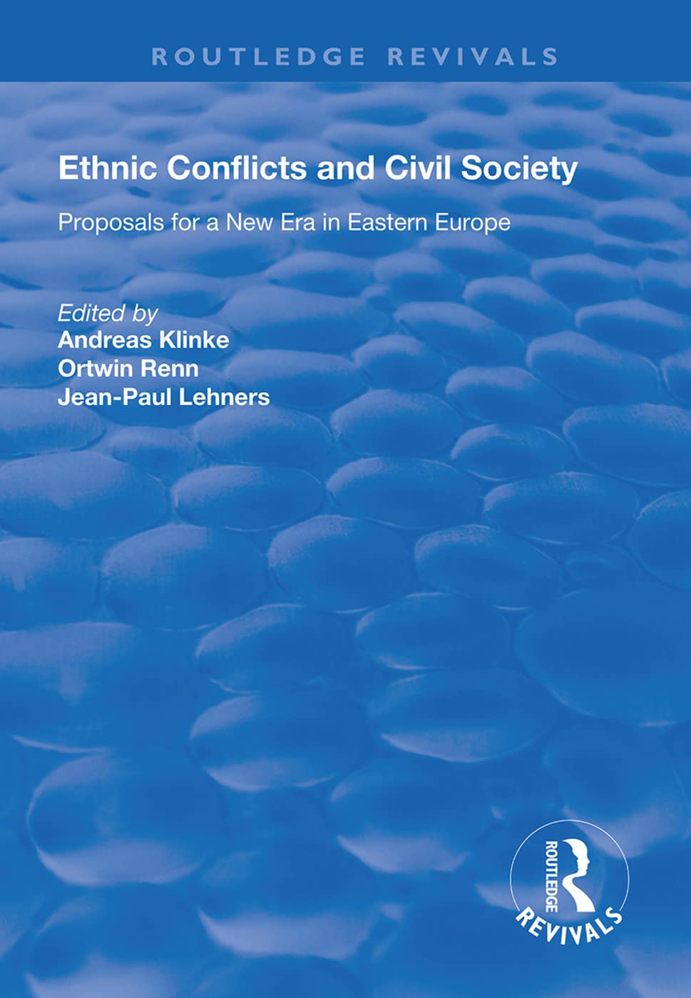 Ethnic Conflicts and Civil Society: Proposals for a New Era in Eastern Europe (Routledge Revivals) Books
