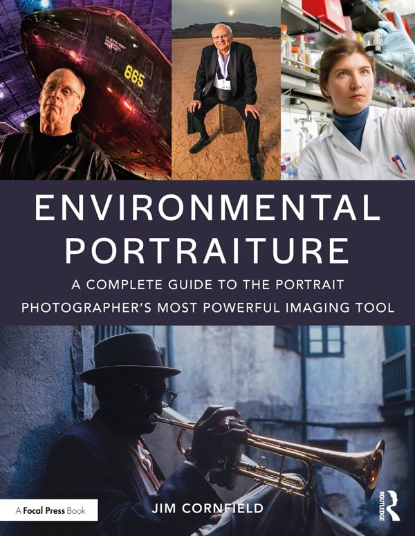 Environmental Portraiture: A Complete Guide to the Portrait Photographer's Most Powerful Imaging Tool: A Complete Guide to the Portrait Photographer’s Most Powerful Imaging Tool Computer Science