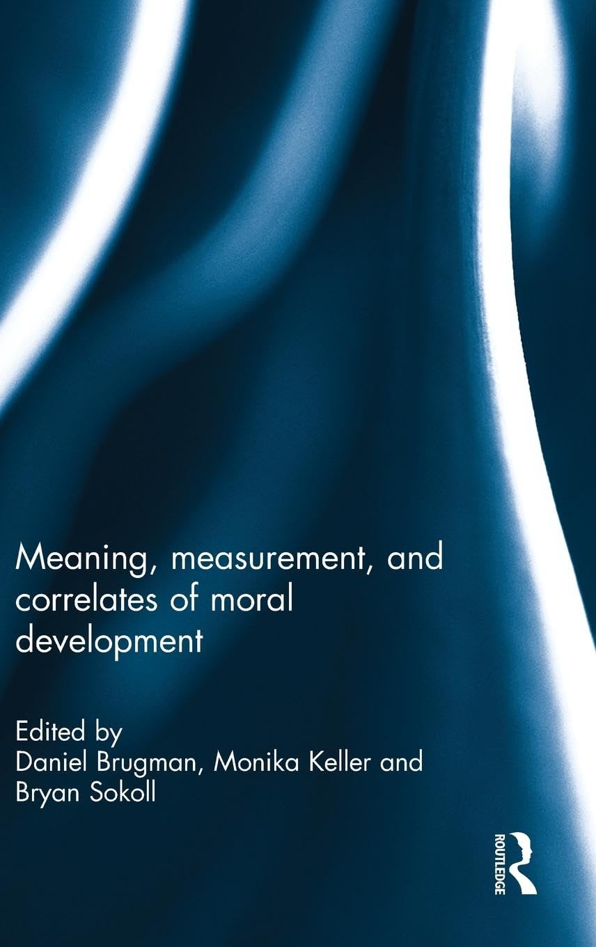 Meaning, measurement, and correlates of moral development Philosophy