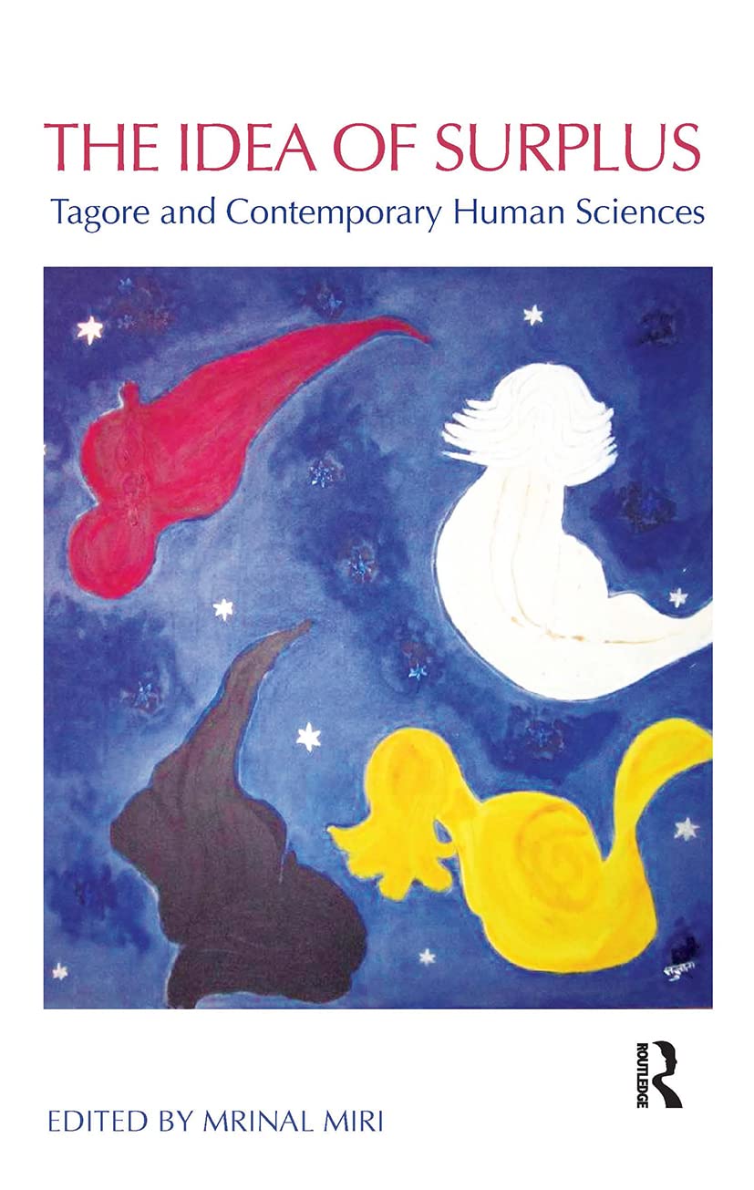 The Idea of Surplus: Tagore and contemporary human sciences Philosophy