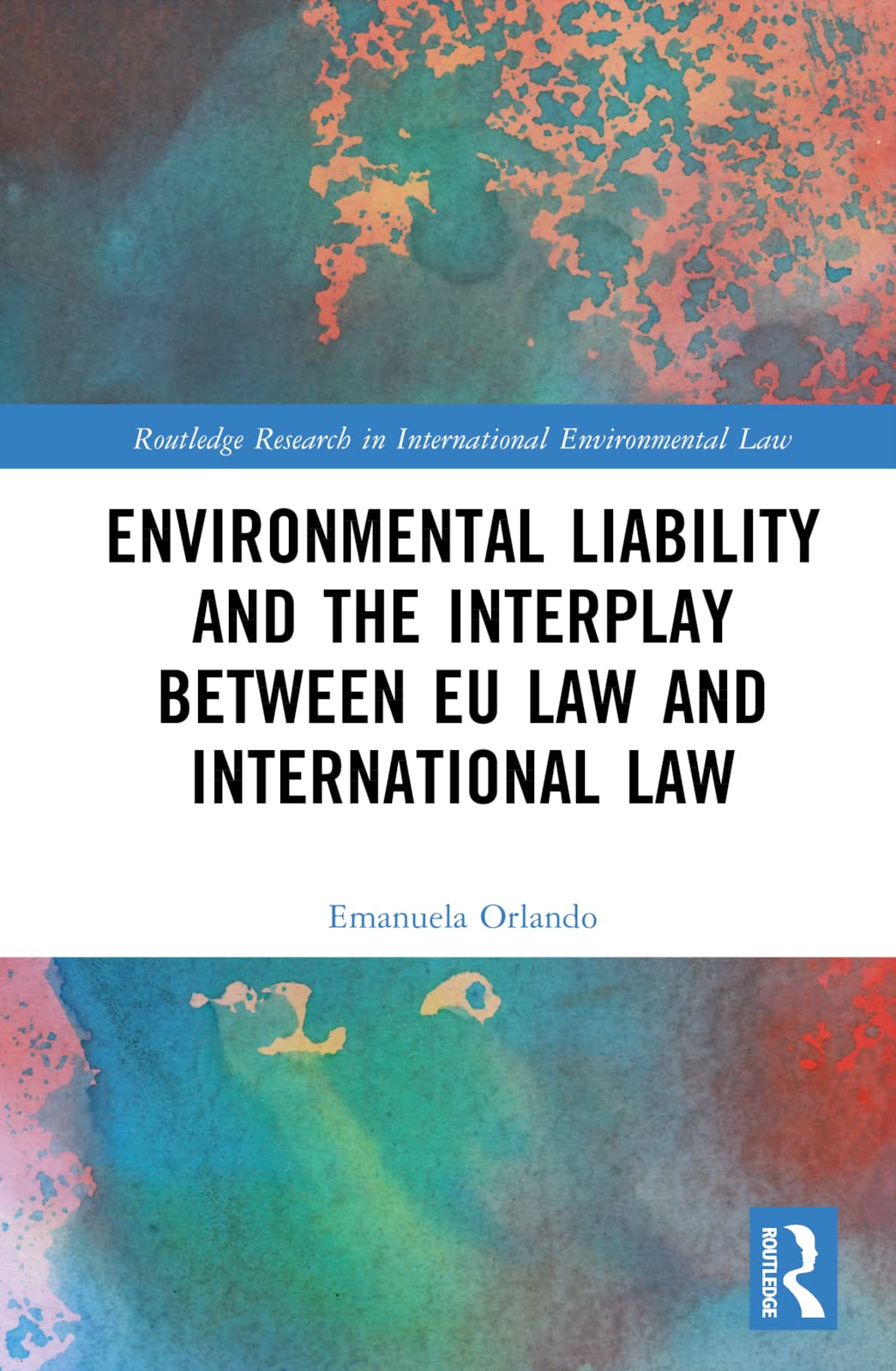 Environmental Liability and the Interplay between EU Law and International Law Law