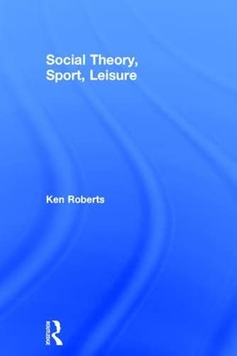 Social Theory, Sport, Leisure Social Sciences