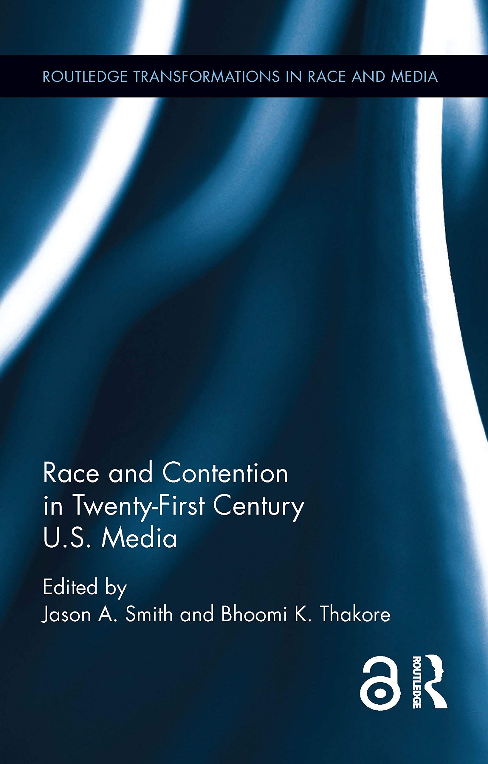 Race and Contention in Twenty-First Century U.S. Media Media & Communication