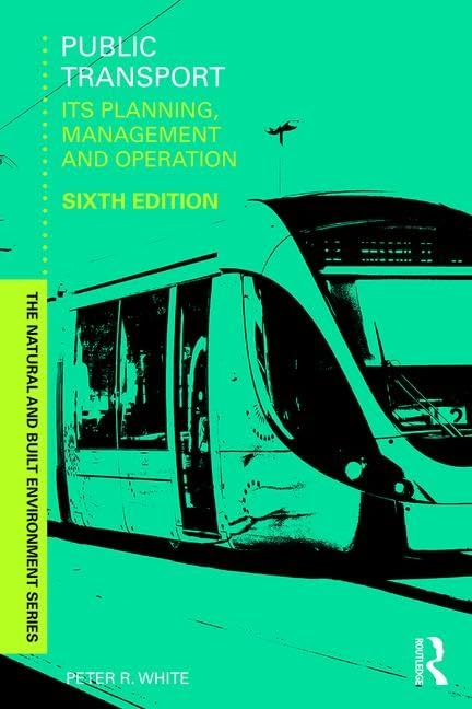 Public Transport: Its Planning, Management and Operation (The Natural and Built Environment) Social Sciences