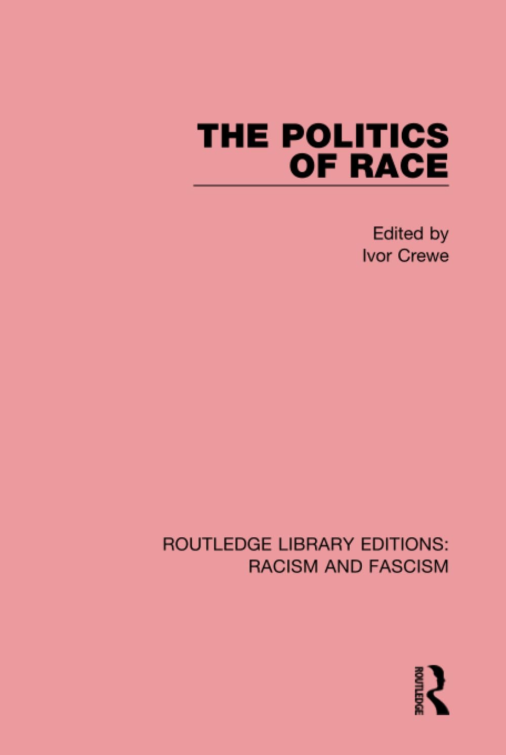 The Politics of Race (Routledge Library Editions: Racism and Fascism, Band 13) Books