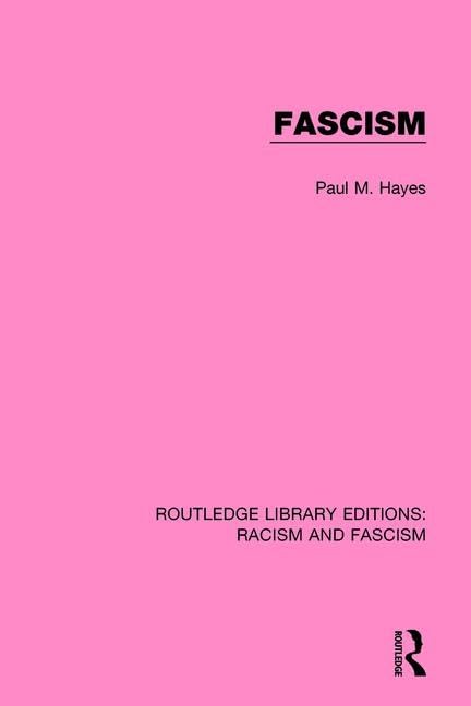 Fascism (Routledge Library Editions: Racism and Fascism) Social Sciences